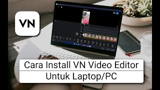 Cara Download dan Install Aplikasi VN Video Editor di Laptop screenshot 3