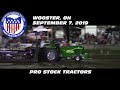 9/7/19 OSTPA Wooster, OH Pro Stock Tractors