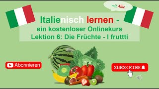Italienisch lernen mit Allie: 6 Die Früchte - I frutti - Unterrichtsmaterial ist kostenlos