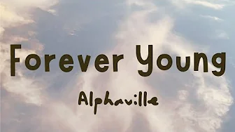 Alphaville - Forever Young (Lyrics) my fav song Alphaville - Forever Young (Lyrics) my fav song