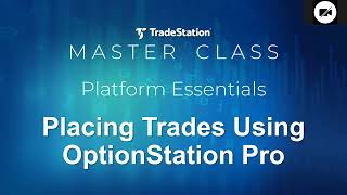 Platform Essentials | Placing Trades Using Optionstation Pro