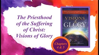 The Priesthood of the Suffering of Christ: Visions of Glory