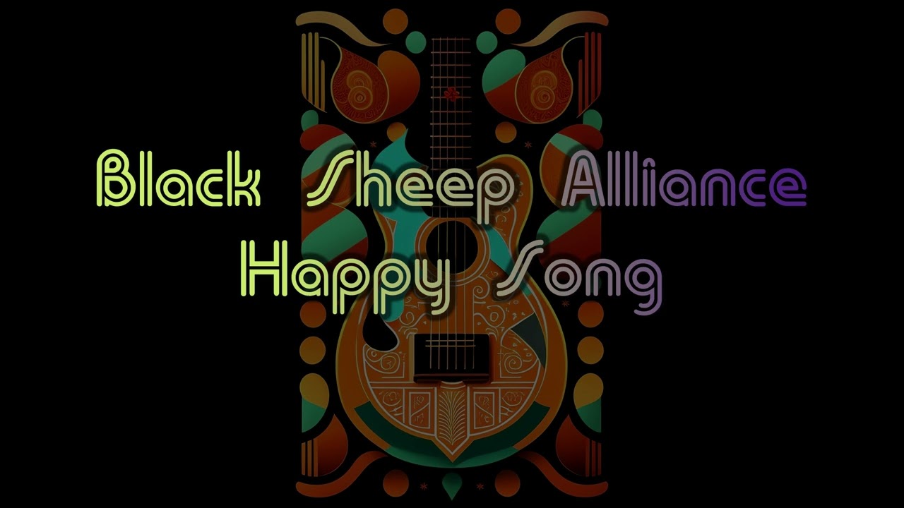 Black Sheep Alliance  - Happy Song
