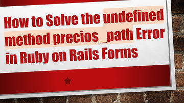 How to Solve the undefined method precios_path Error in Ruby on Rails Forms