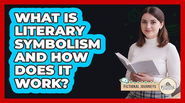 What Is Literary Symbolism And How Does It Work? - Fictional Journeys