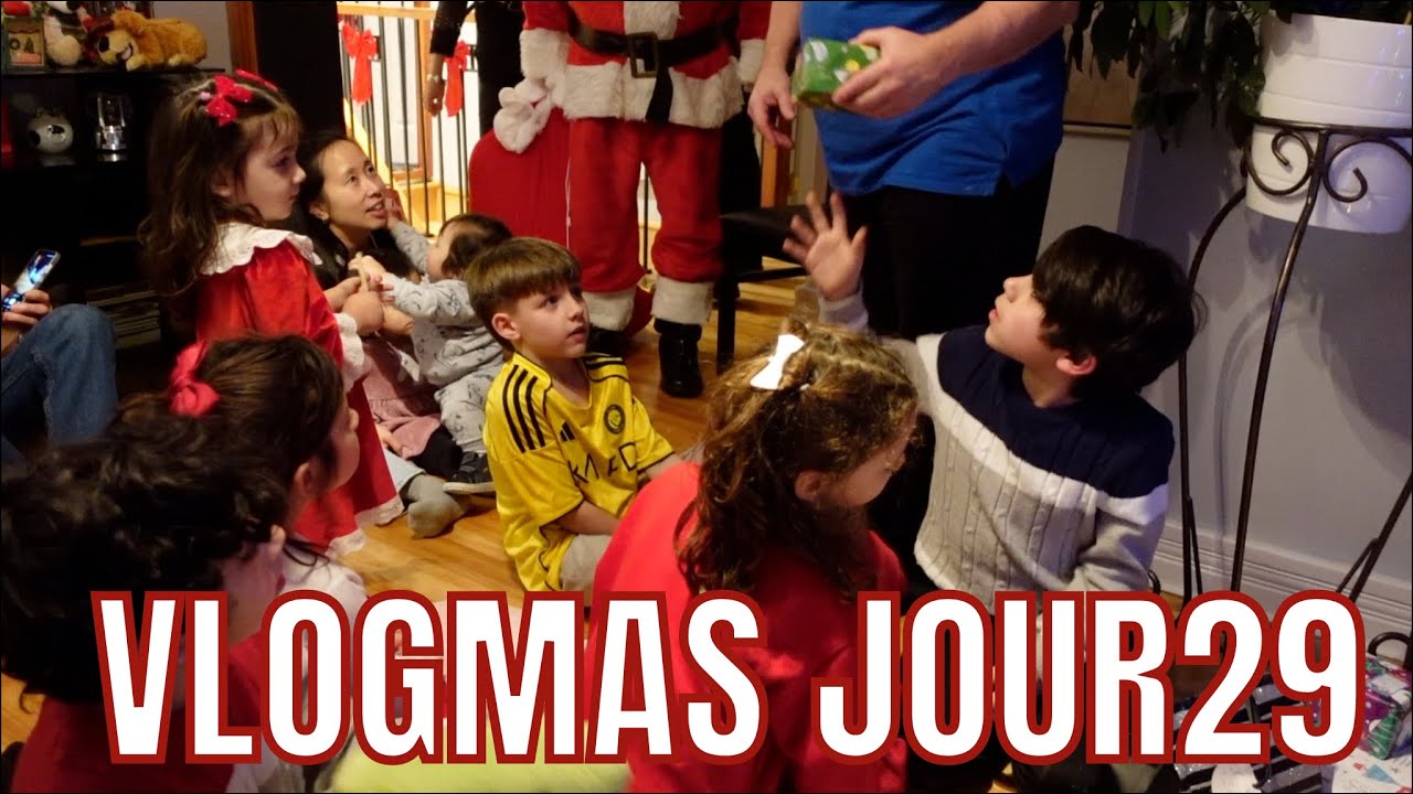 VLOGMAS JOUR29: Notre Noël en famille et arrivée du Père-Noël
