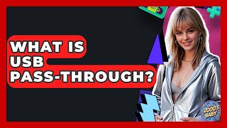 What Is USB Pass-Through - I'm a 2000s Baby