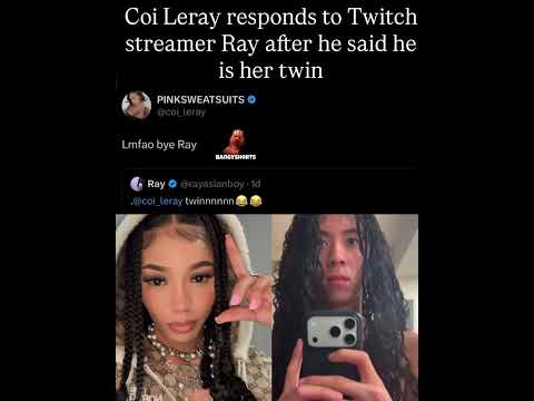 Coi Leray responds to Twitch streamer Ray after he said he is her twin