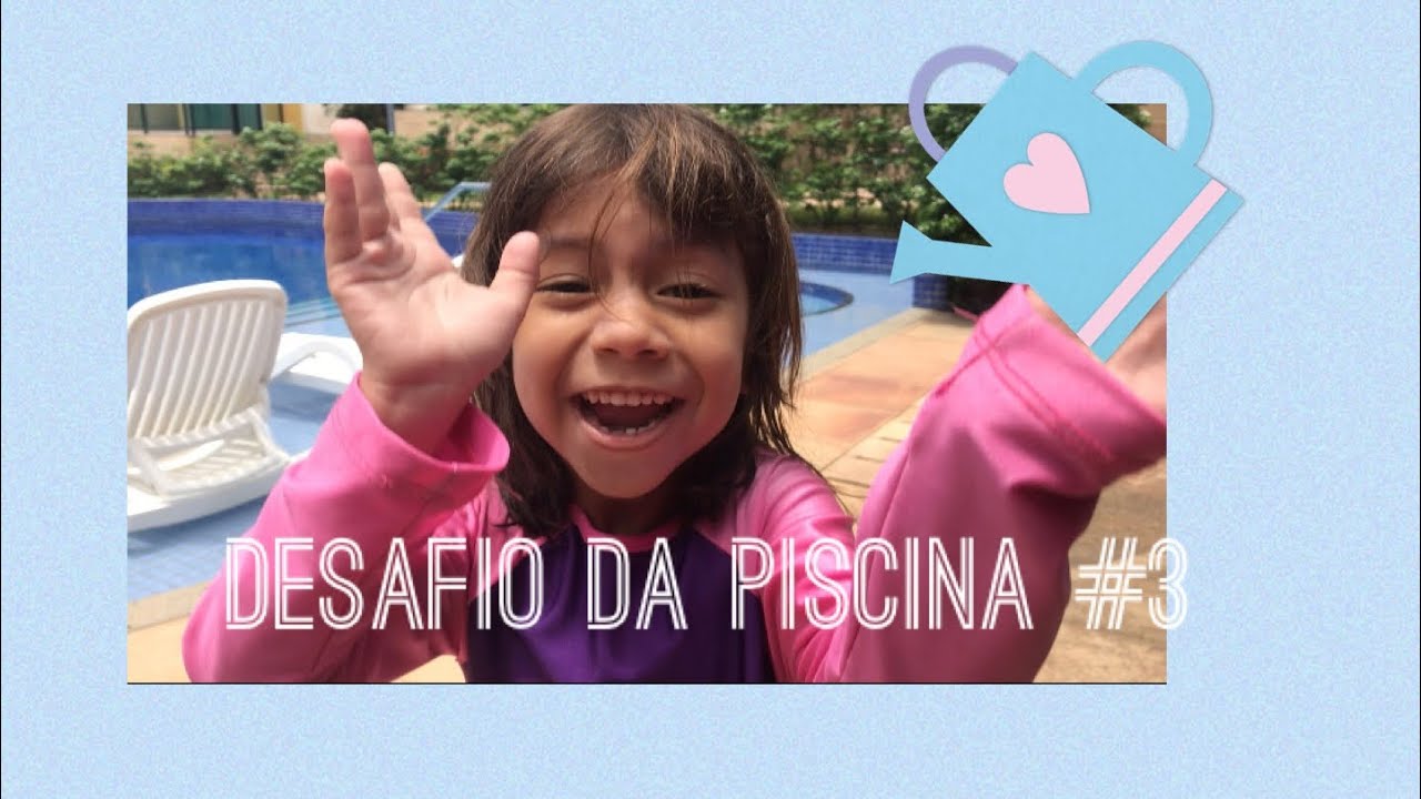 Desafio Da Piscina 3 Youtube