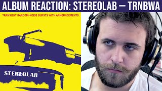 ALBUM REACTION: Stereolab — Transient Random-Noise Bursts with Announcements