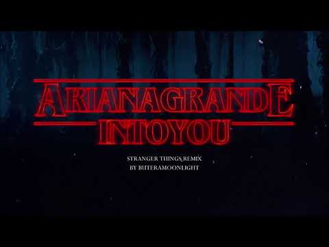Ariana Grande - Into You (Stranger Things Remix)