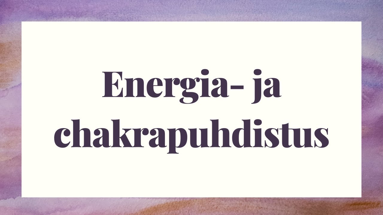 Energia- ja chakrapuhdistus