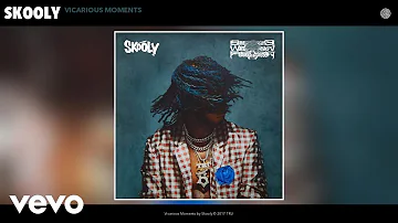 Skooly - Vicarious Moments (Audio)