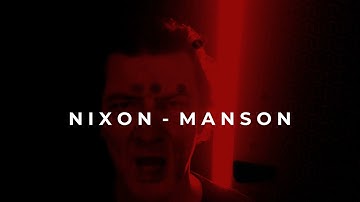 Nixon-Manson (Official Video)