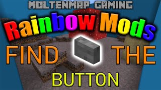 RAINBOW MODS Find the Button | I DID MY BEST WITH THIS VIDEO OKAY LOL