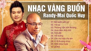 RANDY MAI QUỐC HUY MỚI NHẤT 2019 - NHẠC VÀNG BUỒN TÂM TRẠNG HAY NHẤT 2019