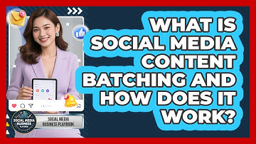 What Is Social Media Content Batching And How Does It Work? - Social Media Business Playbook