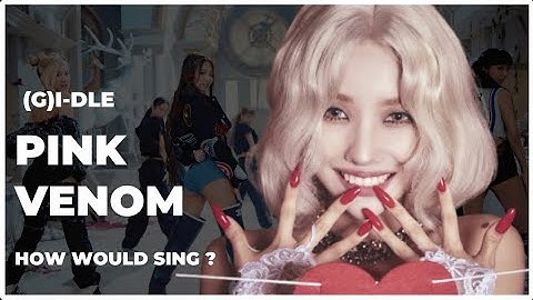 [HOW WOULD] (G)I-DLE SING PINK VENOM (by BLACKPINK) - Vertical Video