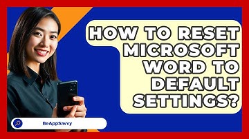 How To Reset Microsoft Word To Default Settings? - Be App Savvy