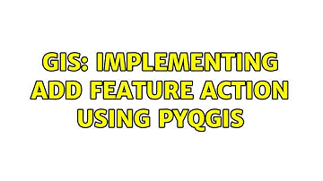 GIS: Implementing Add Feature action using PyQGIS (3 Solutions!!)