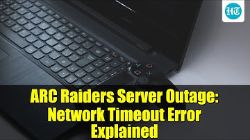 ARC Raiders Server Outage: Network Timeout Error Explained