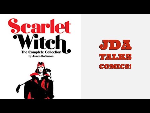 This is why I don’t read modern comics - Scarlet Witch by James Robinson The Complete Collection