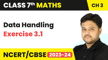 Data Handling - Exercise 3.1 | Class 7 Maths Chapter 3 | CBSE 2024-25