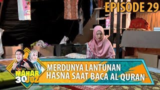 Download lagu Merdunya Suara Hasna Saat Melantunkan Ayat Suci Al Quran - Mahar 30 Juz Eps 29