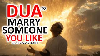 Best Dua To Marry Someone You Like So Much | أفضل دعاء للزواج من شخص تحبه كثيراً