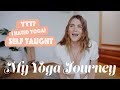 MY YOGA JOURNEY | How I started my AT HOME PRACTICE & FIRST REACTION to yoga. Will I ever do a YTT?