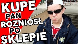 KUPE PAN ROZNIÓSŁ PO SKLEPIE!! / Bartek Usa