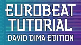 Video thumbnail of "Eurobeat Tutorial (David Dima Edition)"