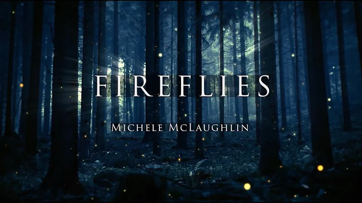 "Fireflies" by Michele McLaughlin 2022 (Official V...