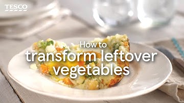 How to Transform Leftover Vegetables | Tesco