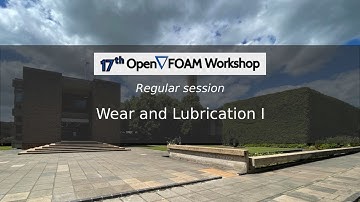 [17th OpenFOAM Workshop] Wear and Lubrication I