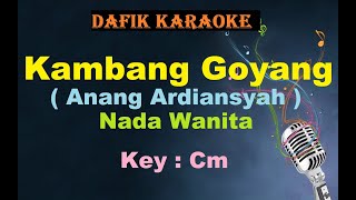 Kambang Goyang (Karaoke) Anang Ardiansyah Nada Wanita/Female Key Cm Surui Kambang Lagu Banjar