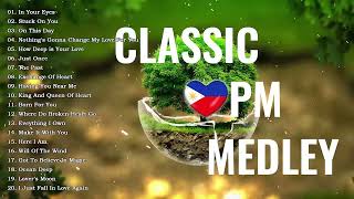 OPM Classic Medley - Best Opm Classic Favourites Collection - Relax The Deep Love Of The 80&#39;s 90&#39;s