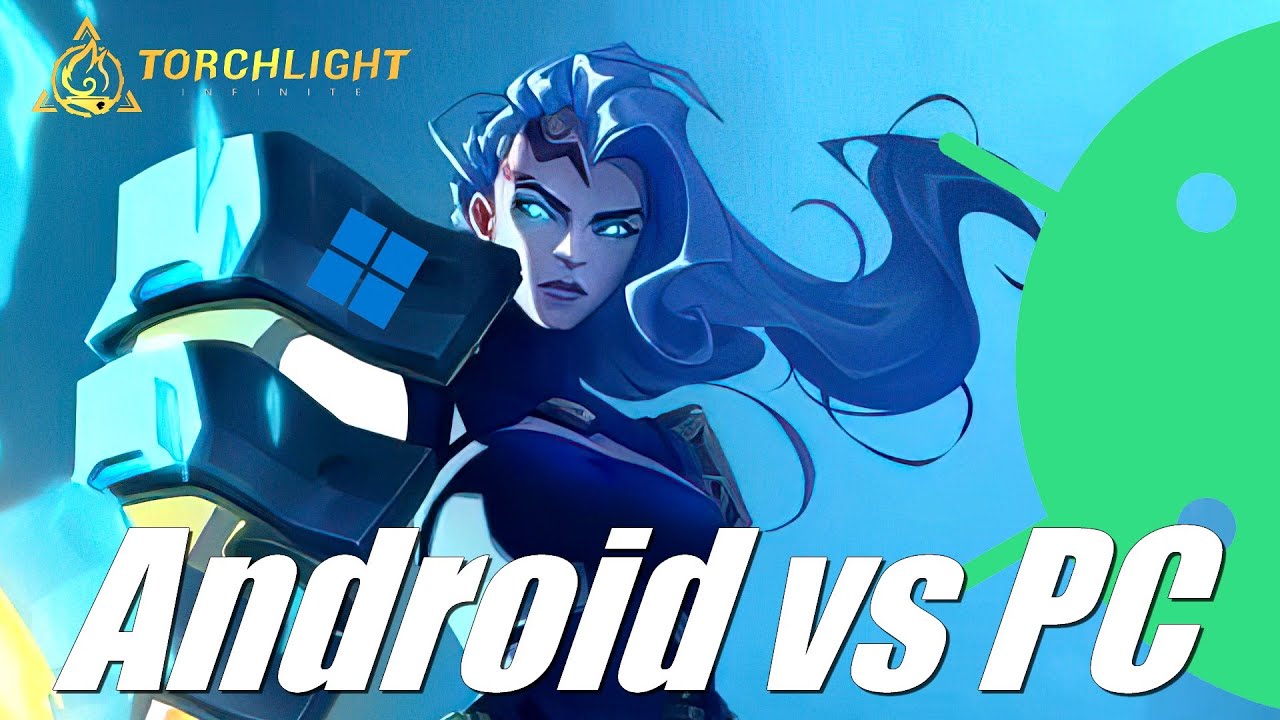Is Torchlight Infinite better on Android phone or PC?