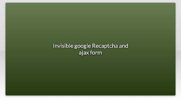 Invisible google Recaptcha and ajax form