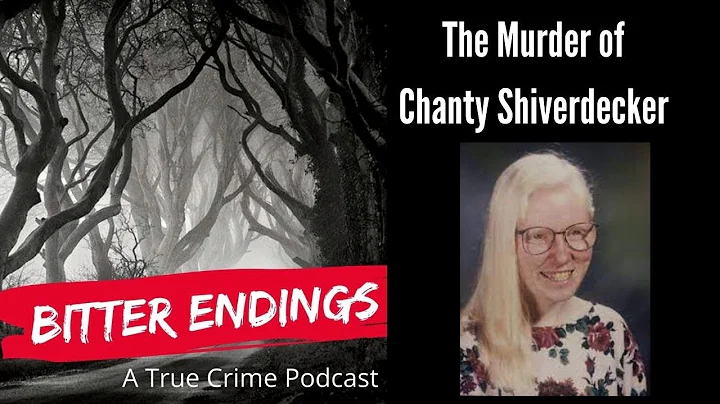 Episode 22: The Murder of Chanty Shiverdecker