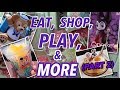EAT, SHOP, PLAY, AND MORE!!!(PART 2)