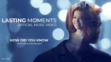 How Did You Know by Keiko Necesario | Lasting Moments Official Music Video