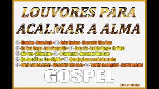 Louvores Para Acalmar a Alma - Gospel Louvor Lindos  -  R&amp;R Studio  @tah.art.design