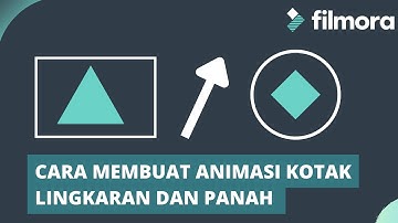 Cara Membuat Animasi Tanda Kotak Lingkaran Dan Panah Video Di Filmora