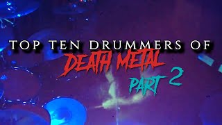 Top 10 Death Metal Drummers Part 2