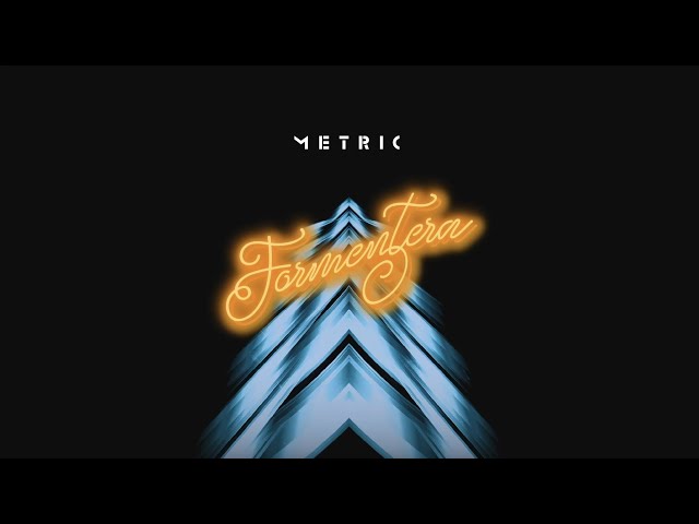 Metric - Formentera