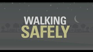 Walking Safely: Everyone Is A Pedestrian