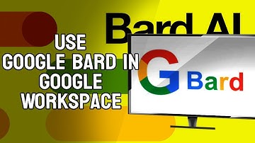 How You Can Use Google Bard In Google Workspace