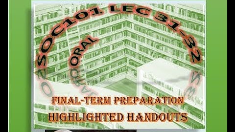 SOC 101 Oral Highlighted Handouts Final term preparation Lec31-32