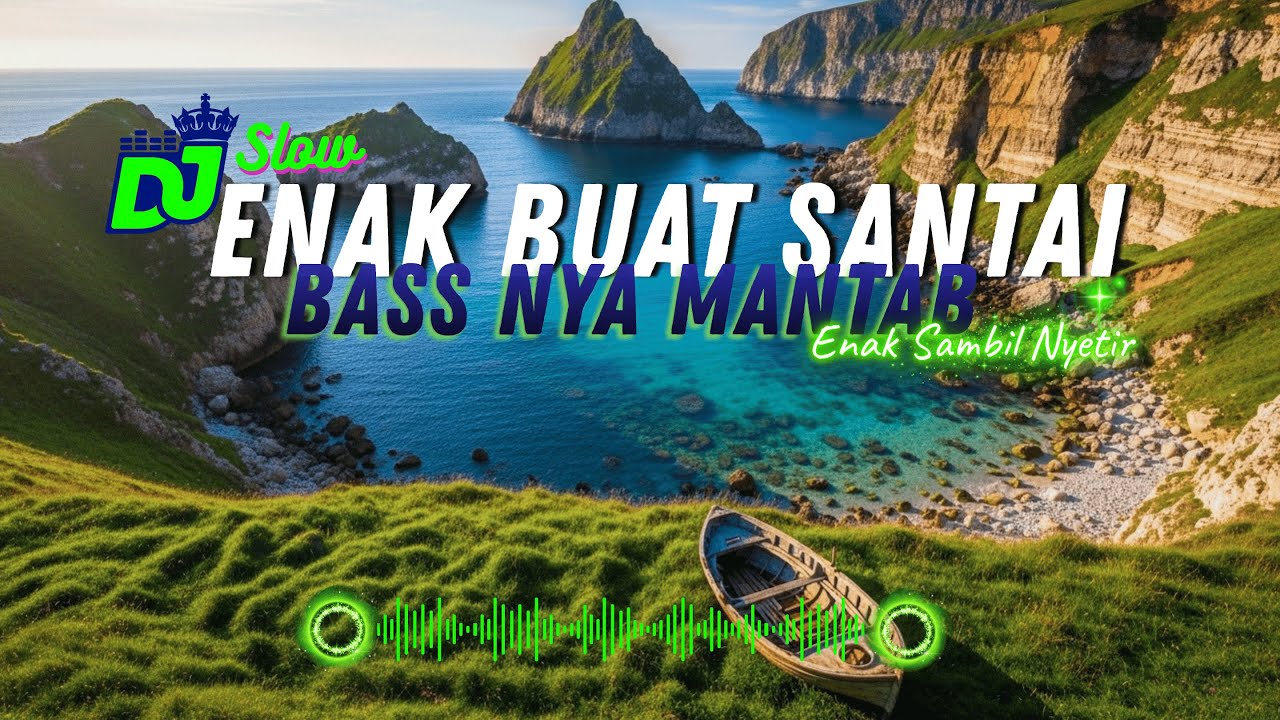 DJ  SLOW ENAK  BANGET | REMIX ENAK BANGET | BIKIN SEMANGAT PAGI | BASS MANTEB | ENAK BUAT SANTAI